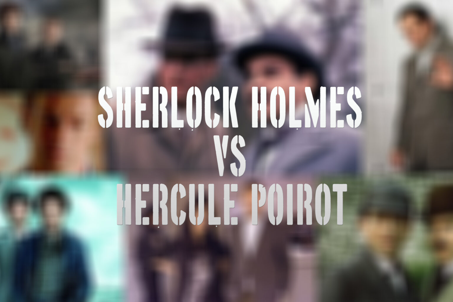 Sherlock Holmes vs Hercule Poirot