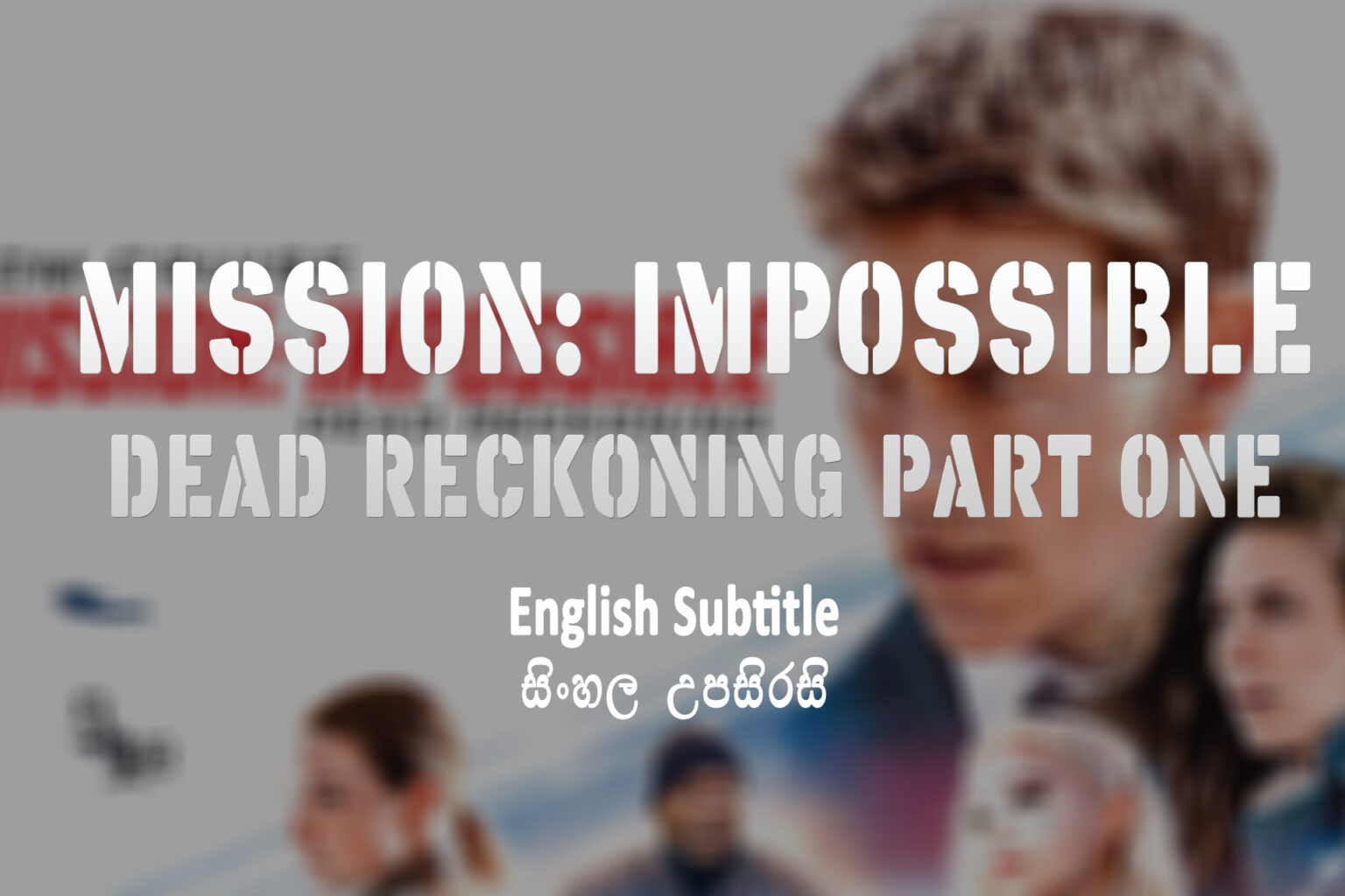 Mission Impossible - Dead Reckoning Part One